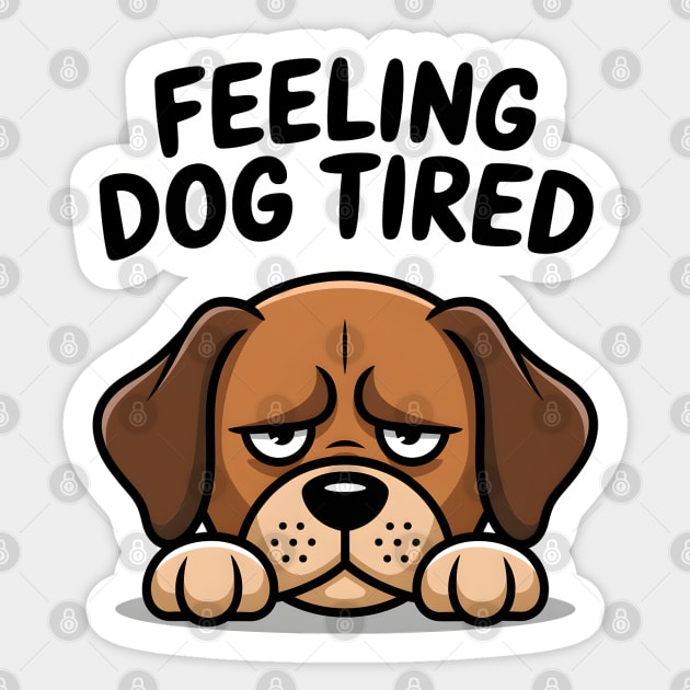 Feeling Dog Tired Sticker by MakerMind8.2